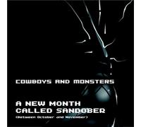 Cowboys & Monsters - New Month Called Sandober