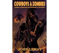 Cowboys & Zombies: Vampires, Werewolves and Revenants of the Range