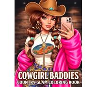 Cowgirl Baddies Coloring Book: A Trendy Wild West Coloring Pages for Adults, Teens with Fierce Ranch Beauties, Stylish Hats, Confident Poses and Chic Designs for Stress Relief
