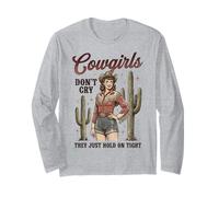 Cowgirls Don't Cry Hold On Tight Rodeo Western Long Sleeve T-Shirt