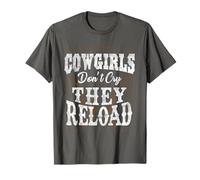 Cowgirls Don't Cry They Reload T-Shirt T-Shirt