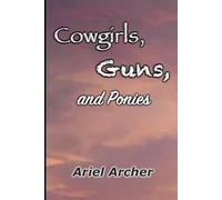 Cowgirls, Guns, and Ponies (The Life & Times of Jillian Adams)