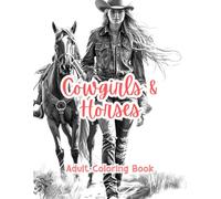 Cowgirls & Horses Adult Coloring Book Grayscale Images By TaylorStonelyArt: Volume I (Artful Designs for Healing)