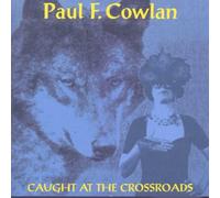 Cowlan, Paul F. - Caught at the cross-roads