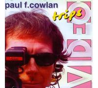 Cowlan, Paul F. - Video trips