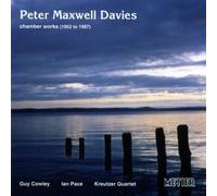 Cowley:Pace:Kreutzer Quartet - MAXWELL DAVIES:CHAMBER WORKS