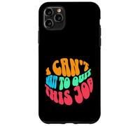 Coworker Associate I Can't Wait To Quit This Job Case for iPhone 11 Pro Max