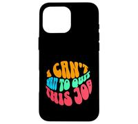 Coworker Associate I Can't Wait To Quit This Job Case for iPhone 16 Pro Max