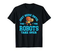 Coworker Associate Just Here Until The Robots Take Over T-Shirt