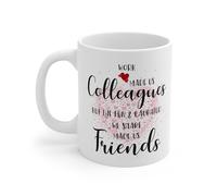 Coworker Friendship Coffee Mug, Work Made Us Colleague But The Fun & Laughter We Share Made Us Friends