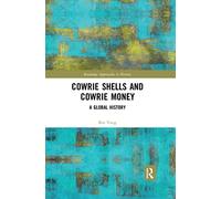 Cowrie Shells and Cowrie Money: A Global History (Routledge Approaches to History)
