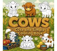 Cows: Cute and Simple Coloring Book: Ages 3-8: Easy Farm Animal Coloring Pages with Bold Lines, Adorable Cows, and Fun Country Adventures