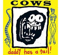 COWS - DADDY HAS A TAIL CD NEW