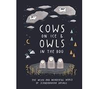 Cows on Ice & Owls in the Bog: The Weird and Wonderful World of Scandinavian Sayings