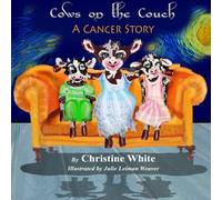 Cows on the Couch: A Cancer Story