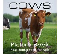 Cows Picture Book Fascinating Facts for Kids: Cows Coffee Table Book