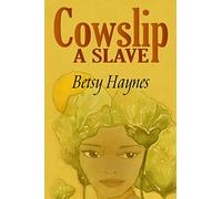 Cowslip A Slave