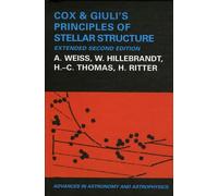 Cox and Giuli's Principles of Stellar Structure (Advances in Astronomy & Astrophysics)