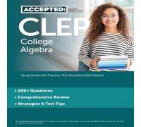 Cox CLEP College Algebra: Study Guide with Practice Test Questions Cox Multicolor