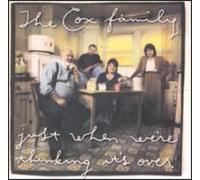 Cox Family - Just When We're Thinking It's