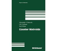 Coxeter Matroids: 216 (Progress in Mathematics, 216)