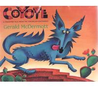 Coyote: A Trickster Tale from the American Southwest