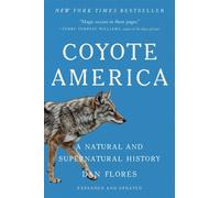 Coyote America : A Natural and Supernatural History