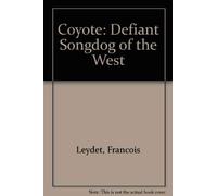 Coyote: Defiant Songdog of the West
