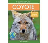 Coyote: Fascinating Animal Facts for Kids (This Incredible Planet)