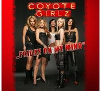 Coyote Girlz - Friday on My Mind