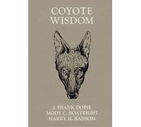 Coyote Wisdom (Publications of the Texas Folklore Society (Paperback)): 14
