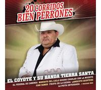 Coyote Y Su Banda Tierra Santa - 20 Corridos Bien Perrones