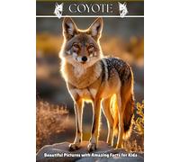 Coyotes for Kids: Beautiful Pictures with Amazing Facts