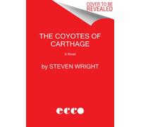 Coyotes of Carthage : A Novel