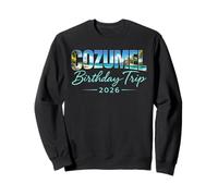 Cozumel Birthday Trip 2026 Mexico Cancun Vacation Beach Crew Sweatshirt
