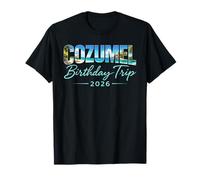 Cozumel Birthday Trip 2026 Mexico Cancun Vacation Beach Crew T-Shirt