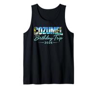 Cozumel Birthday Trip 2026 Mexico Cancun Vacation Beach Crew Tank Top