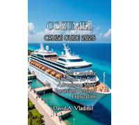 COZUMEL CRUISE GUIDE 2025