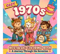 Cozy 1970s Coloring Book: Cute and Easy-to-Color Retro Scenes, Nostalgic Memories, and Relaxing Seventies Moments for Adults and Teens | 8.5 x 8.5 Inch