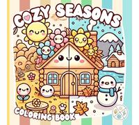 COZY 4 SEASONS Coloring Book: LIBRO DA COLORARE con 50 Disegni Rilassanti che Esprimono la Bellezza e il Comfort delle Quattro Stagioni per Momenti di Relax