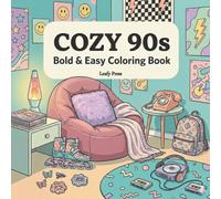Cozy 90’s Coloring Book: Bold and Easy Nostalgic Coloring Pages for Adults and Teens