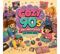 Cozy 90S: 100% nostalgia Coloring Book (COZY DECADES COLLECTION)