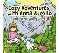Cozy Adventures with Anna and Milo.: A National Park Coloring Journey. Cozy relaxing coloring book for adults and teens, national park scenes, cute ... relaxing forest, mountain views & landcapes.