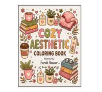 Cozy Aesthetic Coloring Book: Relaxing Cozy Scenes for Teens & Adults With Some Activities (Cozy Comforts)