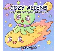 COZY ALIENS: Bold & Easy Coloring Book for Kids Ages 10+, Teens & Adults