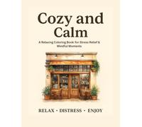 Cozy and calm: A Relaxing Colorings book for stress relief and mindfull moments