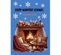 Cozy and Calm Winter Coloring Book for Adults and Teens: Fun Winter-Themed Designs | 40 Designs Featuring Charming Winter Scenes, Cute Animals, Cabins, and More