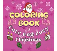 Cozy and cute Christmas Coloring Book Vol. 03 - Unicorn Edition: - for teen, kids and adults with 40 beautiful designs, fun, stress relief and relaxation