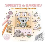 Cozy and Cute Coloring Word Search - Sweets & Bakery: Relax and unwind with cozy café word search coloring pages - cute pastries, kawaii characters, ... book (Cozy & Cute Coloring Word Search)