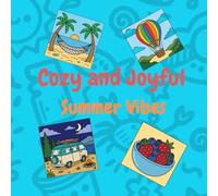 Cozy And Joyful Summer Vibes Coloring Book: Relaxing Bold And Easy for Adults, Teens And Kids, Cute Vacation and Animals Scenes, Simple Summer Designs ... Relief, Illustrations with Thick Lines,
